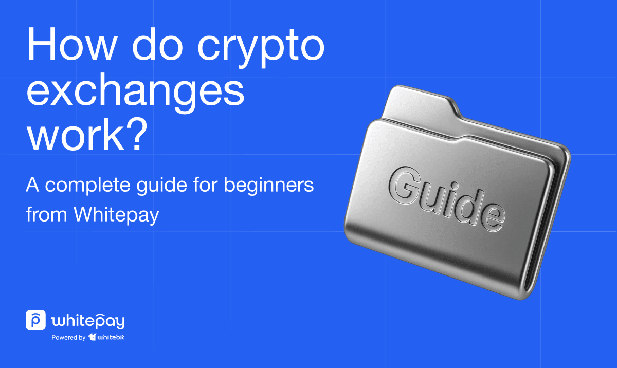 How Do Crypto Exchanges Work? A Complete Guide for Beginners From Whitepay